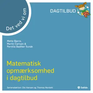 Det ved vi om – matematisk opmærksomhed i dagtilbud?
