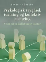 Psykologisk tryghed, teaming og kollektiv mestring