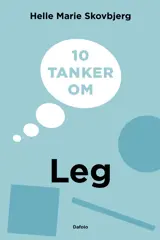 10 tanker om leg